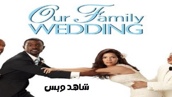 مشاهدة فيلم Our Family Wedding 2010 مترجم