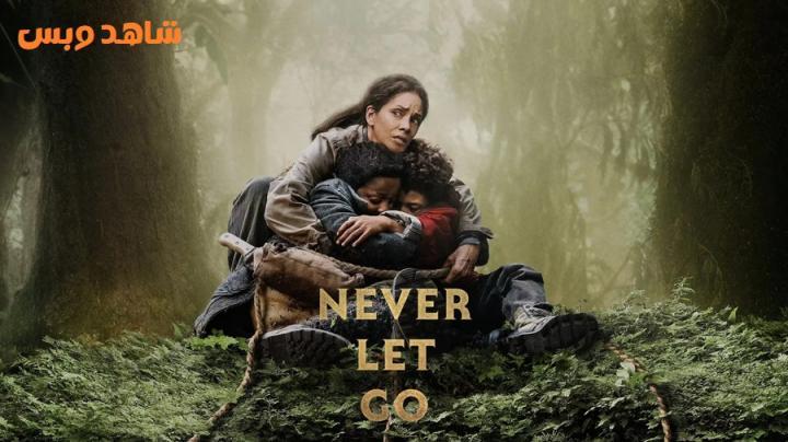 فيلم Never Let Go 2024 مدبلج يوتيوب