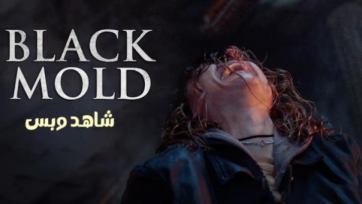 مشاهدة فيلم Black Mold 2023 مترجم