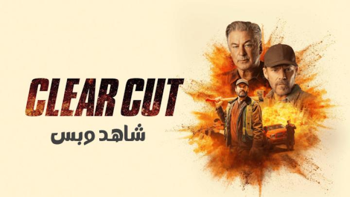 مشاهدة فيلم Clear Cut 2024 مترجم