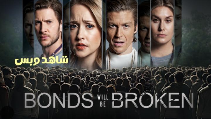 مشاهدة فيلم Bonds Will Be Broken 2024 مترجم